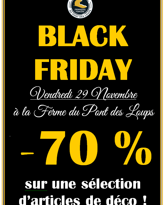Black Friday à la Ferme du Pont des Loups